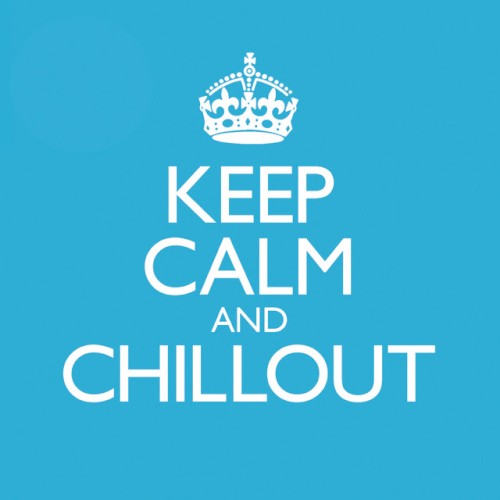 Keep Calm and Chillout