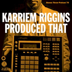 Karriem Riggins Produced That