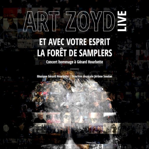 Art Zoyd Live - Et Avec Votre Esprit - La Forêt De Samplers