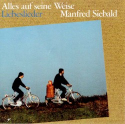 Alles auf seine Weise - Liebeslieder
