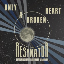 Only a Broken Heart