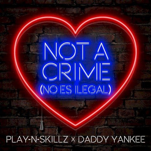 Not a Crime (No es ilegal)