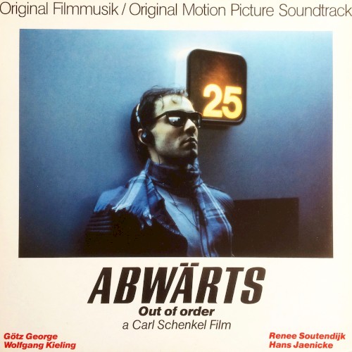 Abwärts (Out of Order) Original Motion Picture Soundtrack