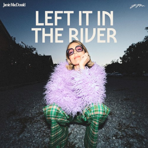 Left It in the River