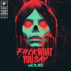Fuck What You Say