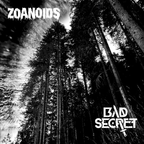 Bad Secret/Zoanoids Split