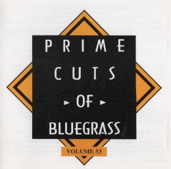 Prime Cuts of Bluegrass, Vol. 53