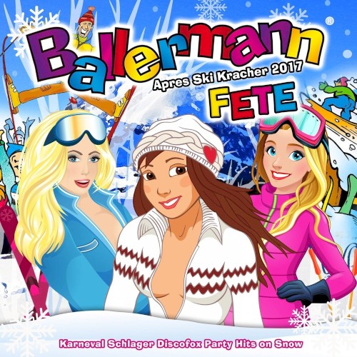 Ballermann Fete: Apres Ski Kracher 2017