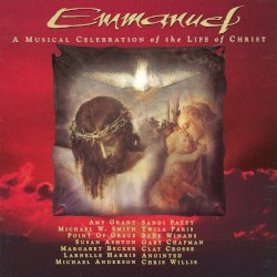 Emmanuel: A Musical Celebration of the Life of Christ