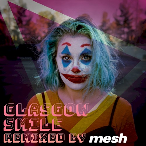 Glasgow Smile (Mesh remix)