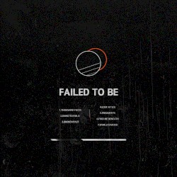 Failed to Be