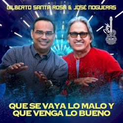 Que se vaya lo malo y que venga lo bueno