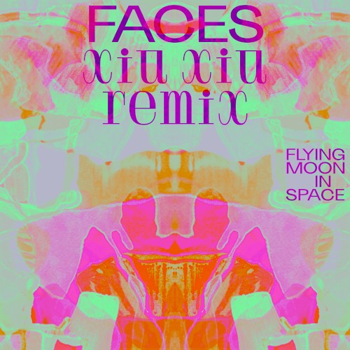Faces (Xiu Xiu remix)