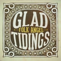 Glad Tidings - Christmas Songs, Vol. 4