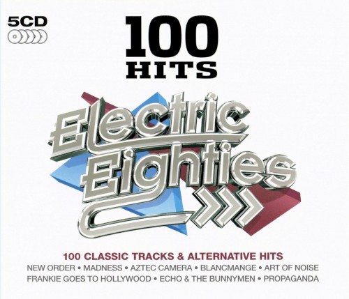 100 Hits: Electric Eighties