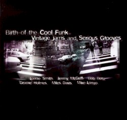 Birth of the Cool Funk: Vintage Jams and Serious Grooves, Volume 1
