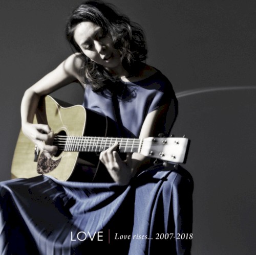 Love rises... 2007–2018