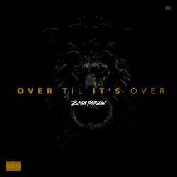 Over 'Til It's Over