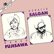 Horacio Salgan / Ranko Fujisawa