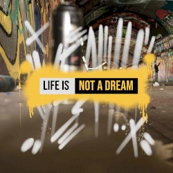 Life Is Not a Dream