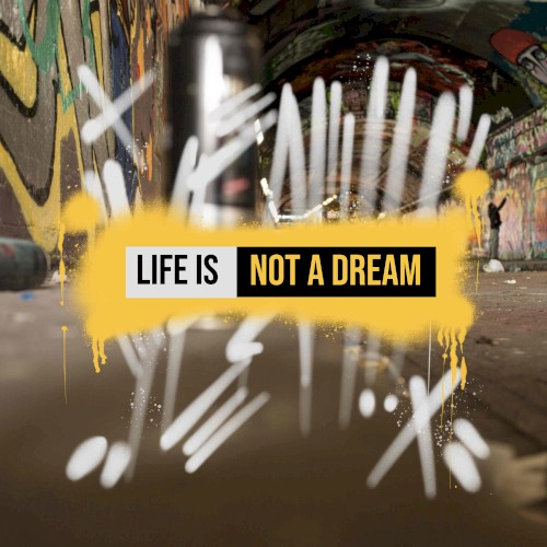 Life Is Not a Dream