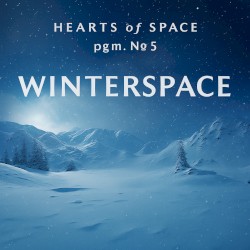 Hearts of Space, Pgm. No 5: Winterspace