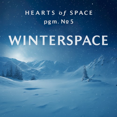 Hearts of Space, Pgm. No 5: Winterspace