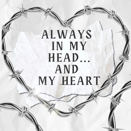 Always in my Head...and my Heart