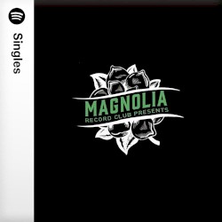 Magnolia Record Club Presents: Spotify Singles