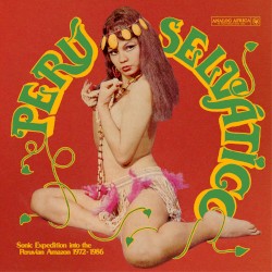 Perú Selvático: Sonic Expedition into the Peruvian Amazon 1972–1986 (Analog Africa No.36)