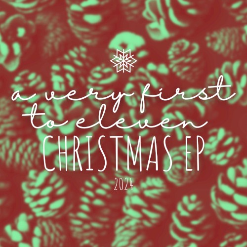 A Very First to Eleven Christmas EP 2024