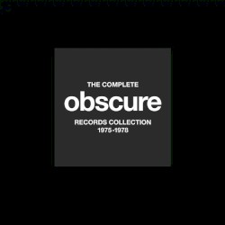 The Complete Obscure Records Collection 1974–1978