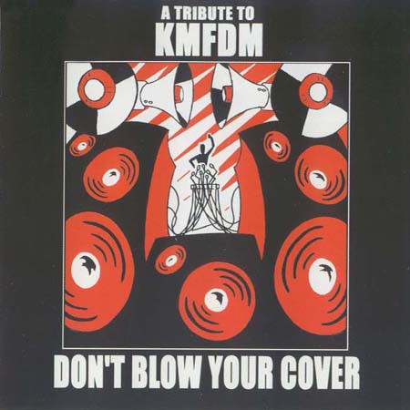 Don't Blow Your Cover: A Tribute to KMFDM