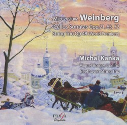 Cello Sonatas, opp. 21, 63, 72 / String Trio, op. 48