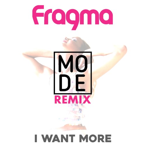 I Want More (Mode remix)