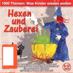 1000 Themen Was Kinder wissen wollen: Hexen & Zauberei