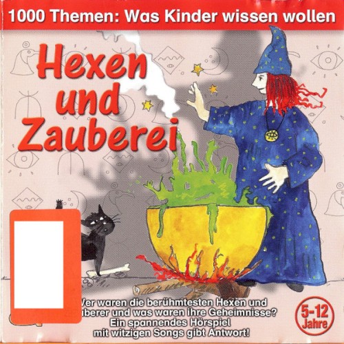 1000 Themen Was Kinder wissen wollen: Hexen & Zauberei