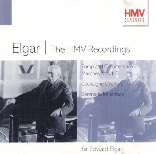 The HMV Recordings: Pomp and Circumstance Marches nos. 1-5 / Cockaigne Overture / Serenade for Strings