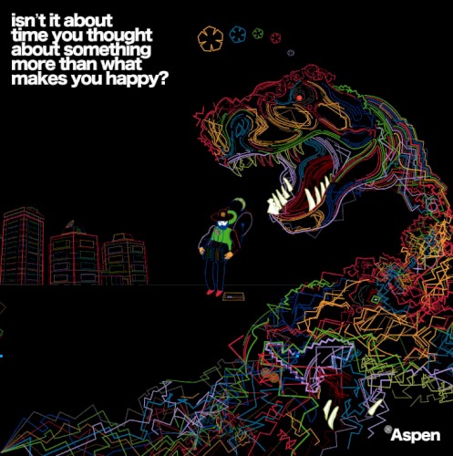 isn’t it about time you thought about something more than what makes you happy?