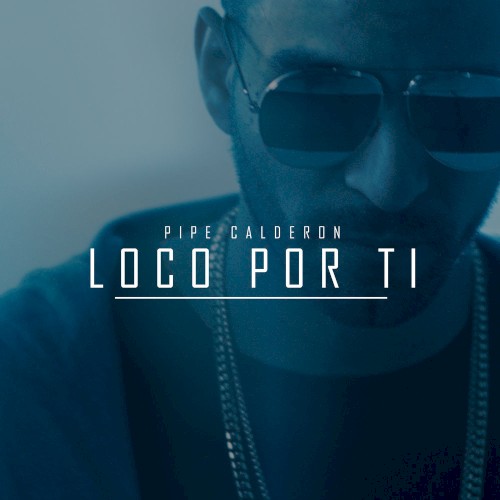 Loco por ti