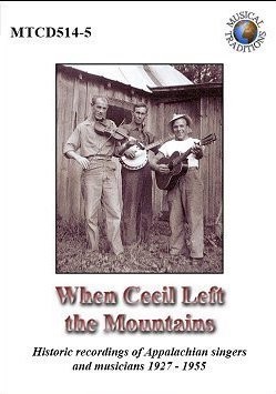 When Cecil Left the Mountains: Historic Recordings of Appalachian Singers and Musicians 1927 - 1955