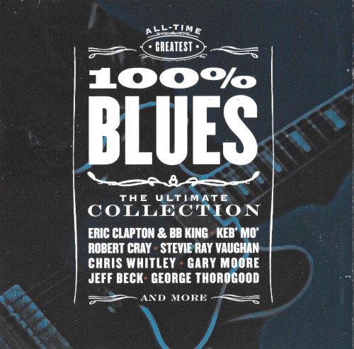 All‐Time Greatest: 100% Blues – The Ultimate Collection