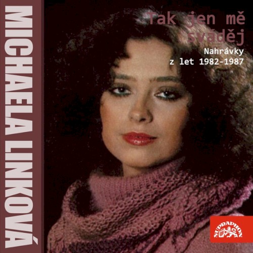 Tak jen mě sváděj (Nahrávky z let 1982-1987)