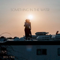 Something in the Water