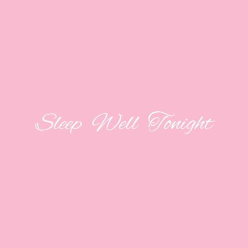 Sleep Well Tonight