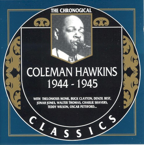 The Chronological Classics: Coleman Hawkins 1944-1945