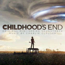 Childhood’s End: Original Mini‐Series Soundtrack