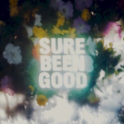 Sure Been Good