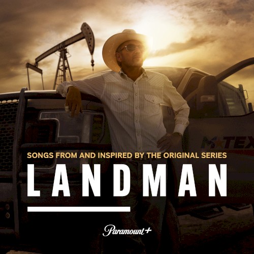 Landman (Songs From and Inspired by the Paramount+ Original Series (Volume I))