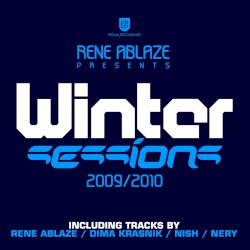 Rene Ablaze Presents: Winter Sessions 2009 / 2010